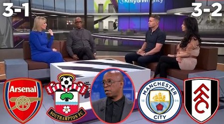 Ian Wright Review Arsenal vs Southampton &amp; Man City vs Fulham | Post match analysis