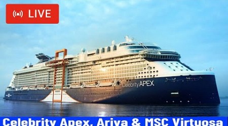 SHIPS TV - Celebrity Apex, Ariva &amp; MSC Virtuosa Cruise Ships Departing Port of Southampton (LIVE)