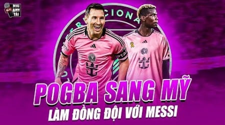 MESSI GIÚP INTER MIAMI CHIÊU MỘ PAUL POGBA: HỔ MỌC THÊM CÁNH, ĐỘI BÓNG CỦA BECKHAM OUT TRÌNH BẮC MỸ