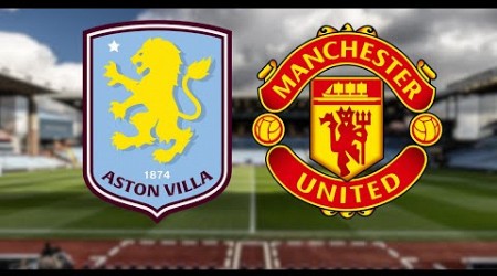 MANCHESTER UNITED vs ASTON VILLA ⚽️