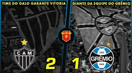 GIGANTE VITÓRIA DO GALO - Atlético-MG 2 x 1 Grêmio | SÉRIE A 6ªRODADA | 09/10/2024