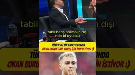 TÜMER METİN OKAN BURUK&#39;TAN BARIŞ ALPER İÇİN İZİN İSTİYOR..#barışalperyılmaz #galatasaray #okanburuk