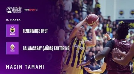 Maçın Tamamı | Fenerbahçe Opet - Galatasaray Çağdaş Faktoring &#39;ING Kadınlar Basketbol Süper Ligi&#39;