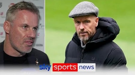 Jamie Carragher expresses sympathy for Erik ten Hag ahead of Man Utd executive meeting today