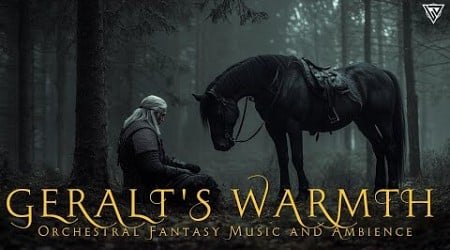 Geralt&#39;s Warmth | Orchestral Fantasy Music and Ambience | Medieval Celtic Music