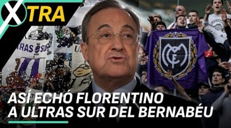 El DÍA que FLORENTINO PÉREZ ESTALLÓ y ECHÓ A ULTRAS SUR del BERNABÉU | ULTRAS REAL MADRID | XTRA