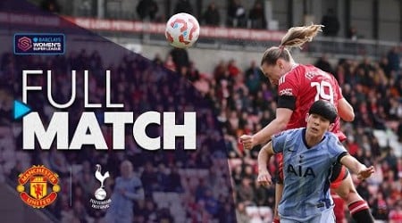 Full Match: Manchester United v Tottenham Hotspur | Barclays WSL 2024-25