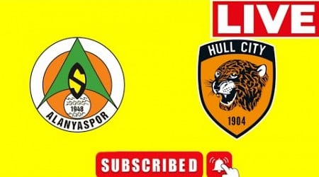 Alanyaspor vs Hull City Live International Club Friendly 2024