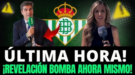 ¡NOTICIÓN DE ÚLTIMA HORA! ¡NADIE SE LO VEÍA VENIR! ¿QUÉ PUEDE PASAR AHORA? NOTICIAS DEL REAL BETIS