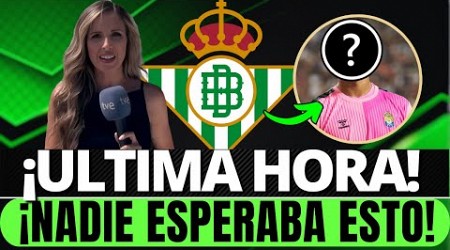 ¿LO CONFIRMÓ YA? ¡EL BETIS A UN PASO DE FICHAR UN GRANDE REFUERZO! ¡ENTÉRATE! NOTICIAS DEL BETIS