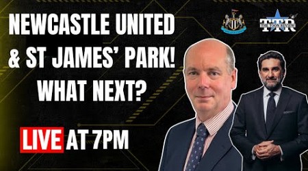 Newcastle United &amp; St. James&#39; Park! What Next?