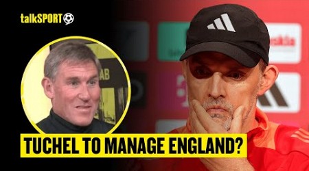 Simon Jordan REACTS To Reports Of Thomas Tuchel Being In Talks For The England Manager Job 