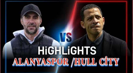 ALANYASPOR /HULL CİTY HİGHLİGHTS OMER GOAT