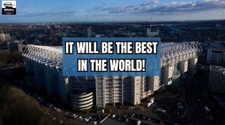 A new St James&#39; Park WILL BE the BEST in the WORLD! Newcastle United have owners who CAN afford it!