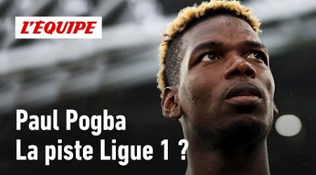 La Ligue 1, une bonne opportunité pour Paul Pogba ?