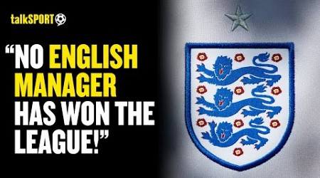 England Fans DEFEND The FA For Not &#39;PRIORITISING&#39; An English Manager &amp; HIRING Thomas Tuchel! 