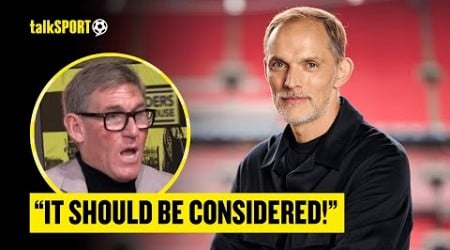 Simon Jordan URGES Tuchel To Consider Singing English National Anthem &amp; PRAISES His Press Conference