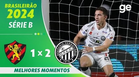 SPORT 1 X 2 OPERÁRIO-PR | MELHORES MOMENTOS | 16ª RODADA | BRASILEIRÃO SÉRIE B 2024 | ge.globo