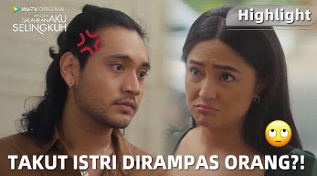 Jangan Salahkan Aku Selingkuh | Highlight EP04 Dimas Mulai Pusing, Takut Anna Diambil Reyhan