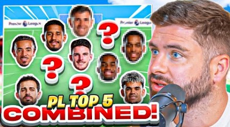 Creating Our CURRENT Combined Premier League Top 5 Xl!