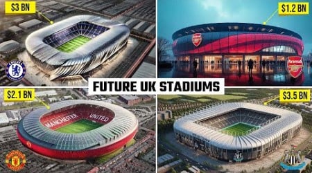 Future UK Stadiums Being Built (2025-2030)