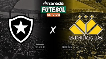 BOTAFOGO X CRICIUMA AO VIVO - TRANSMISSÃO BRASILEIRÃO 2024