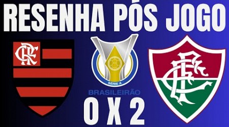 RESENHA PÓS JOGO FLAMENGO X FLUMINENSE | BRASILEIRÃO SÉRIE A