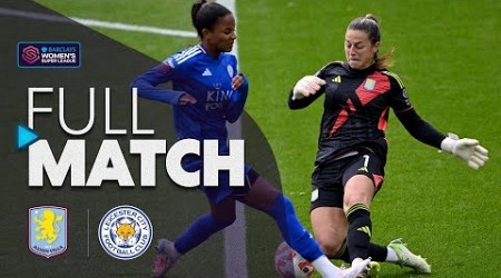 Full Match: Aston Villa v Leicester City | Barclays WSL 2024-25