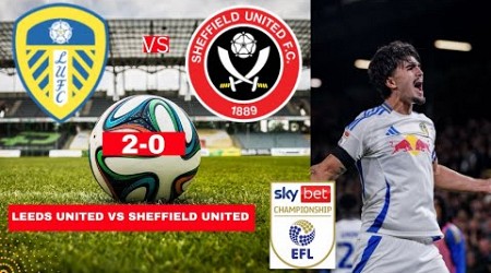 Leeds United vs Sheffield United 2-0 Live Stream EFL Championship Football Match Score Highlights