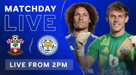 MATCHDAY LIVE! Southampton vs. Leicester City