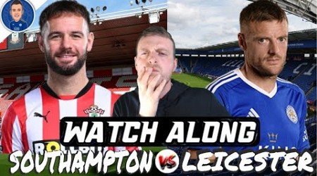 SOUTHAMPTON vs LEICESTER MatchDay Live Stream WATCHALONG | Premier League | WTF Steve Cooper!