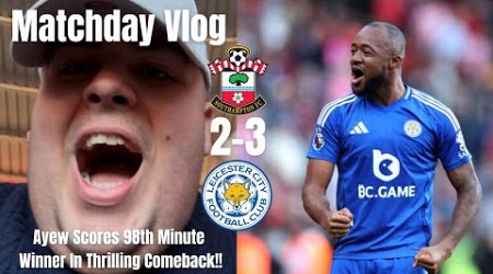 Ayew Scores 98th Minute WINNER In Thrilling Comeback!!|Southampton 2-3 Leicester City|Matchday Vlog|