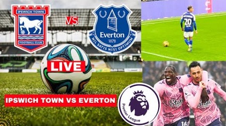 Ipswich Town vs Everton 0-2 Live Premier League Football EPL Match Today Score Highlights 2024