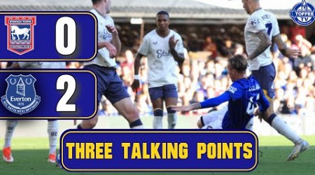 IPSWICH TOWN 0-2 EVERTON | 3 TALKING POINTS