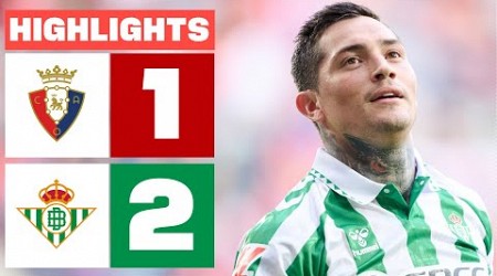 CA OSASUNA 1 - 2 REAL BETIS I RESUMEN LALIGA EA SPORTS