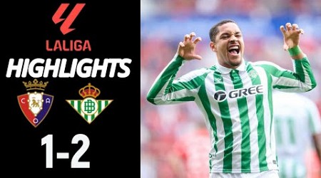 Osasuna vs Real Betis 1-2 Resumen | La Liga 2024