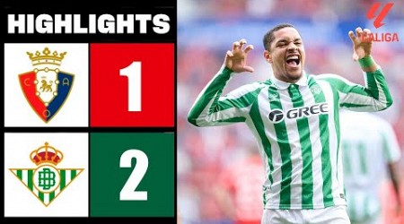 Osasuna vs Real Betis 1-2 Resumen | Liga 2024/25