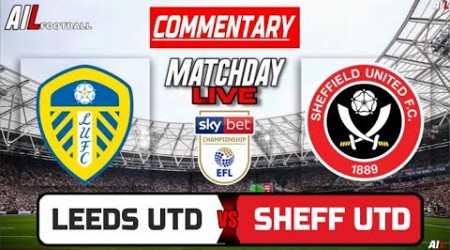 LEEDS UNITED vs SHEFFIELD UNITED Live Stream COMMENTARY Championship Football | Lineups + Livescores