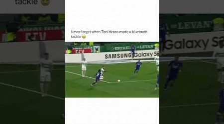 Never forget when Toni Kroos made a Bluetooth tackle 