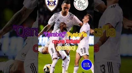 &quot;Qarabağ&quot;da 3 itki var #bizimfutbol #football #ajax #niderland #azərbaycan #qarabağ #qarabagfk #aze