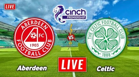 Celtic vs Aberdeen Live Streaming | Scottish Premiership | Aberdeen vs Celtic Live