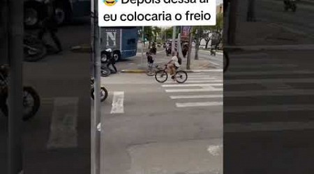 FALTOU FREIO 