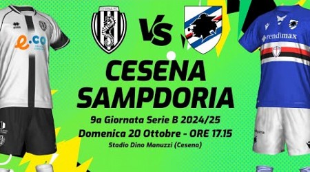 CESENA - SAMPDORIA | SERIE B 2024/25 - DIRETTA LIVE CRONACA, STATISTICHE &amp; CAMPO 3D