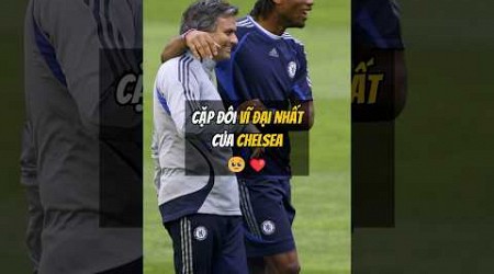 Mourinho + Drogba - Cặp Đôi Vĩ Đại Nhất Của Chelsea 