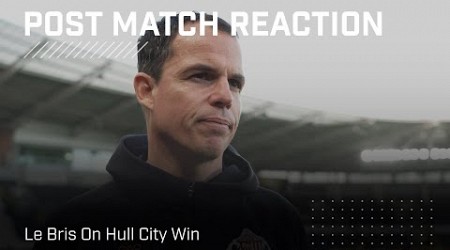 &quot;Winning away is never easy&quot; | Le Bris On Hull City Win | Post Match Reaction