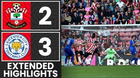 EXTENDED HIGHLIGHTS: Southampton 2-3 Leicester City | Premier League