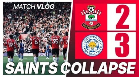 SOUTHAMPTON&#39;S CATASTROPHIC COLLAPSE | LEICESTER COME FROM 2.0 | MATCH VLOG