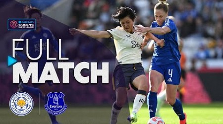 Full Match: Leicester City v Everton | Barclays WSL 2024-25