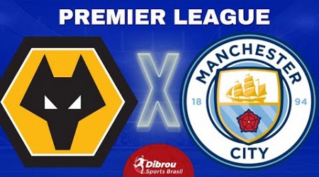 WOLVERHAMPTON X MANCHESTER CITY AO VIVO PREMIER LEAGUE DIRETO DO ESTÁDIO | RODADA 8 - NARRAÇÃO