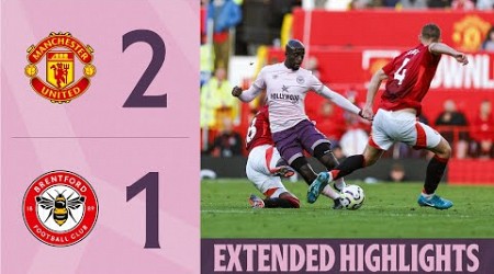 Manchester United 2-1 Brentford | Extended Premier League Highlights